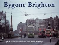 Bygone Brighton  *Limited Availability*