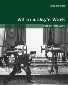 All In A Day's Work (pb): Life On the Gwr