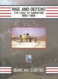 Rise and Defend: USAF At Manston 1950-1958