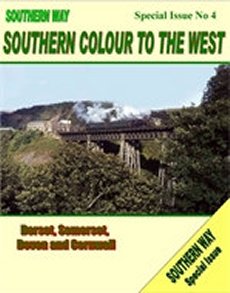 Southern Way Special Issue No.4: Southern Colour To the West