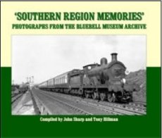 Southern Region Memories: Photographs From The Bluebell Museum Archive *Limited Availability*