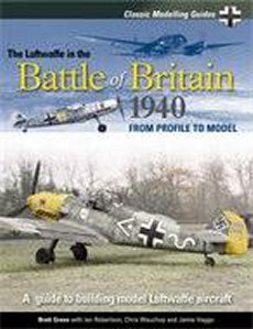 Luftwaffe Battle Britain 1940 : Classic Modelling Guides Vol1 *Limited Availability*